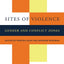 Sites of Violence: Gender and Conflict Zones