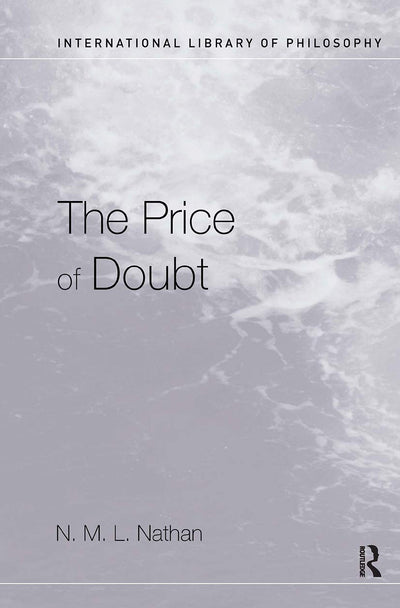 The Price of Doubt (International Library of Philosophy)