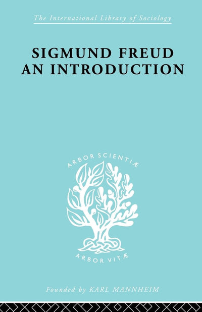 Sigmund Freud - An Introduction (International Library of Sociology)