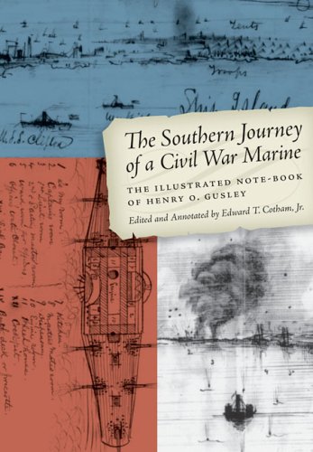 The Southern Journey of a Civil War Marine: The Illustrated Note-Book of Henry O. Gusley (Clifton And Shirley Caldwell Texas Heritage Series)