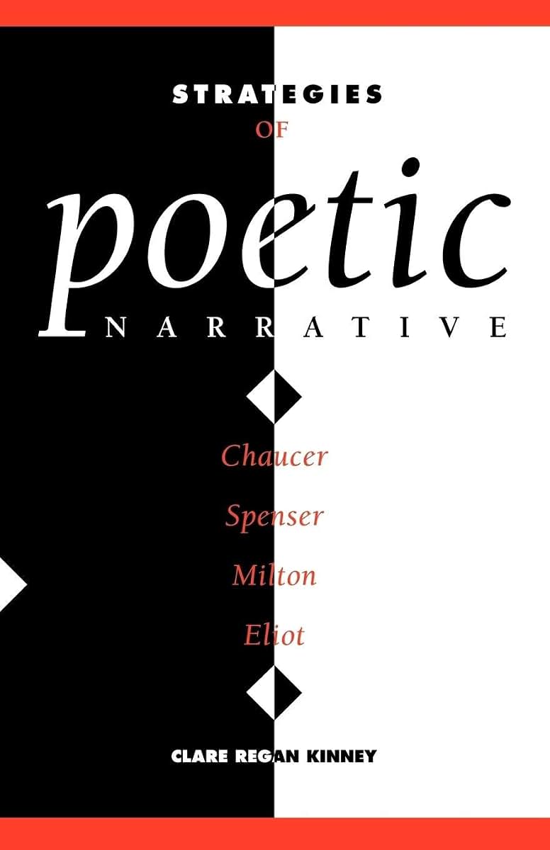 Strategies of Poetic Narrative: Chaucer, Spenser, Milton, Eliot