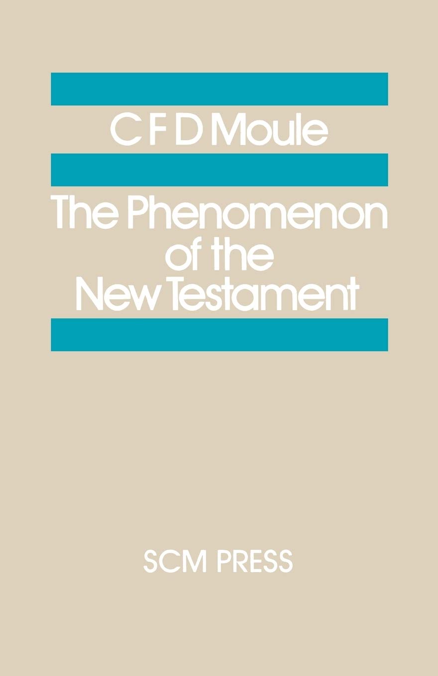The Phenomenon of the New Testament (Study in Bible Theology)