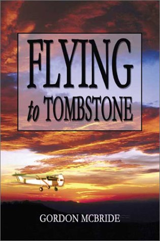 Flying To Tombstone