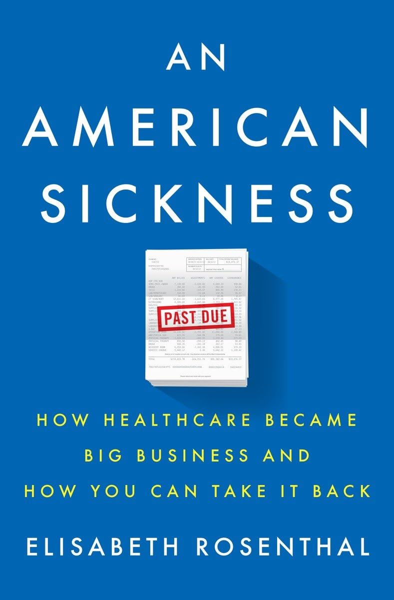 An American Sickness: How Healthcare Became Big Business and