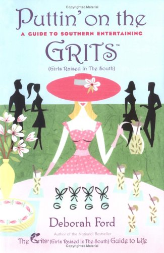Puttin on the Grits: A Guide to Southern Entertaining