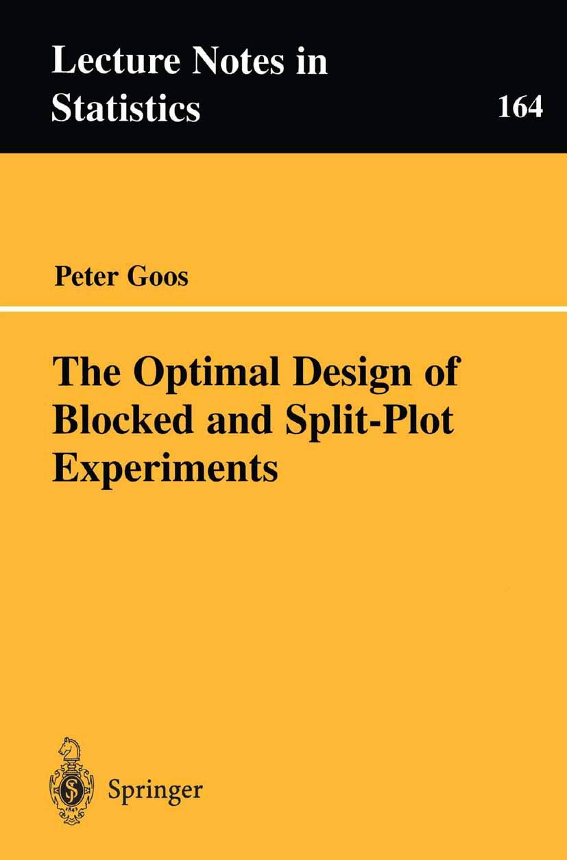 The Optimal Design of Blocked and Split-Plot Experiments (Lecture Notes in Statistics, 164)