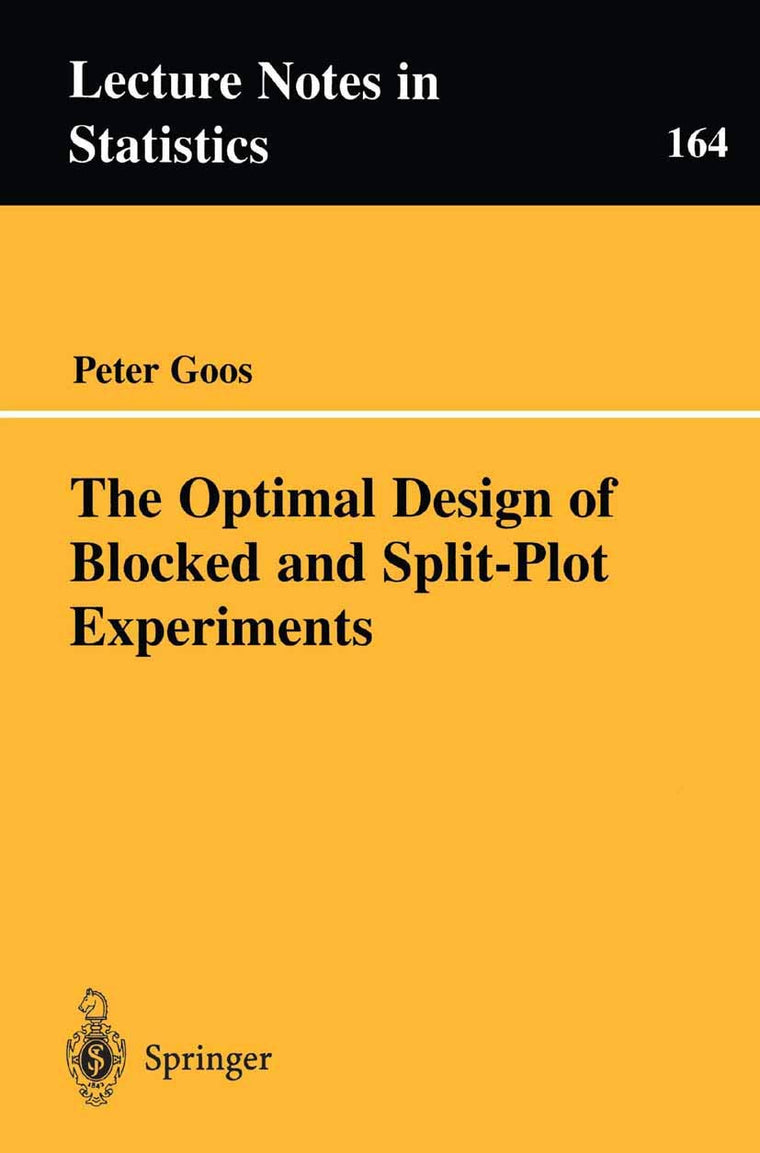 The Optimal Design of Blocked and Split-Plot Experiments (Lecture Notes in Statistics, 164)