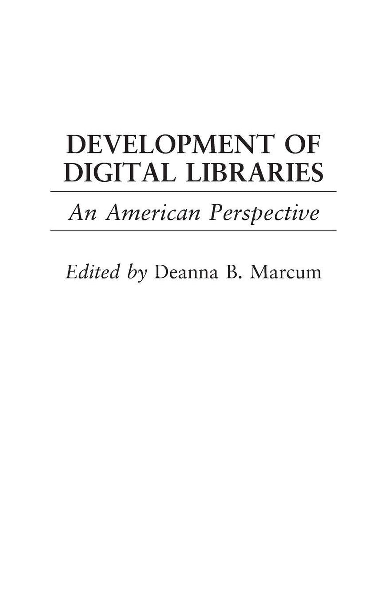 Development of Digital Libraries: An American Perspective (Contributions in Librarianship and Information Science)