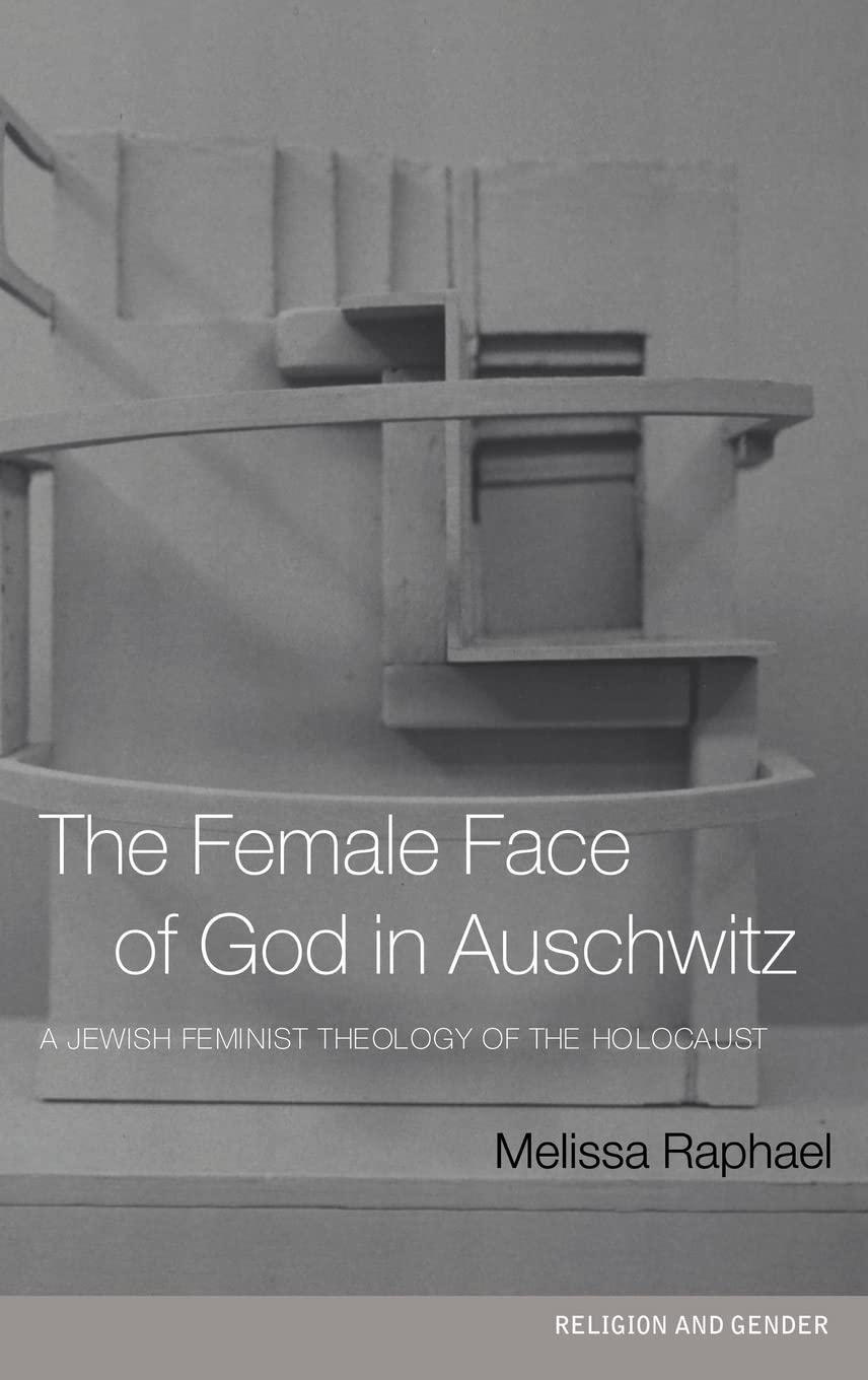 The Female Face of God in Auschwitz (Religion and Gender)