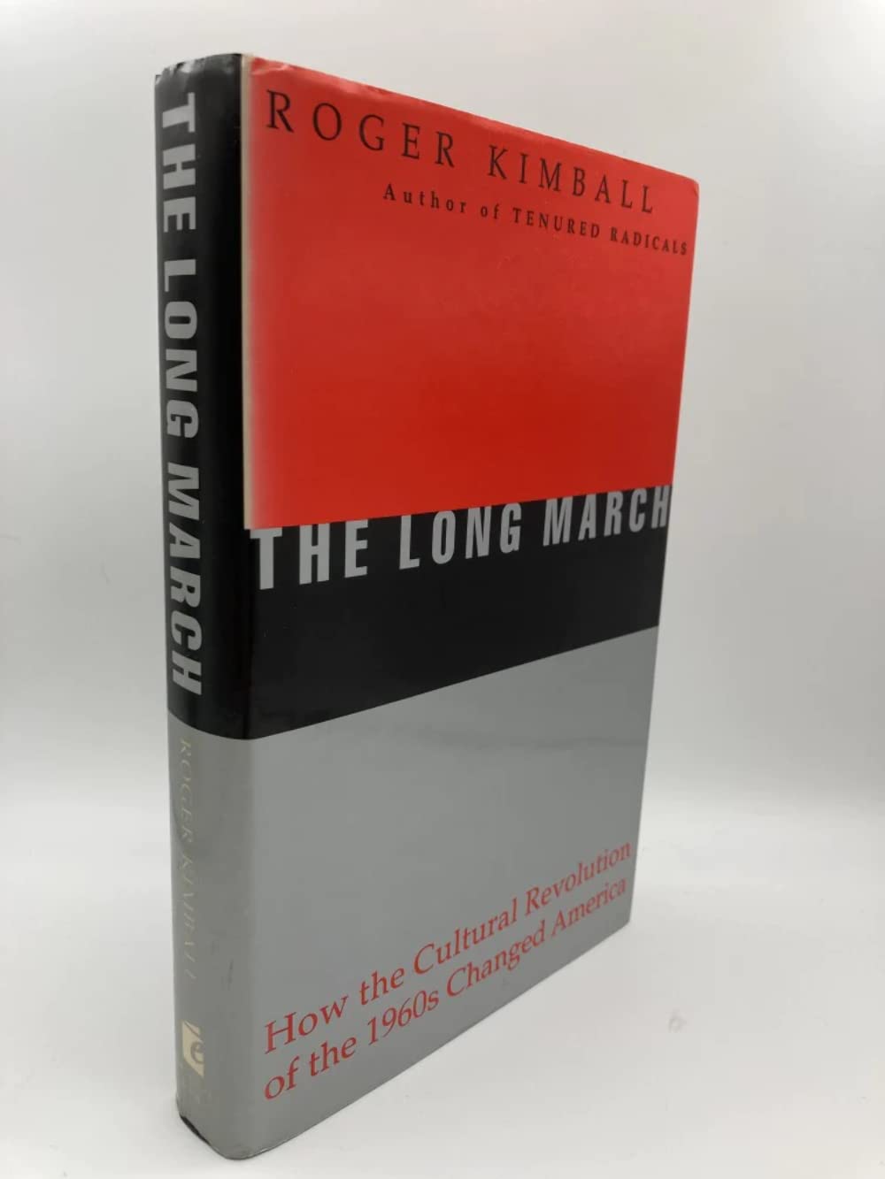 The Long March: How the Cultural Revolution of the 1960s Changed America