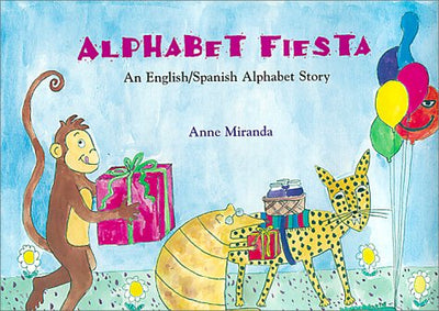 Alphabet Fiesta: An English/Spanish Alphabet Story (English and Spanish Edition)