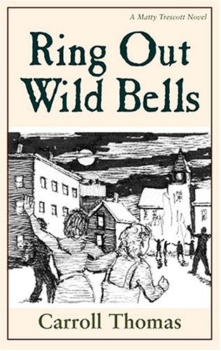 Ring Out Wild Bells (Matty Trescott, Book 3)