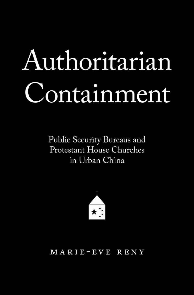 Authoritarian Containment: Public Security Bureaus and Protestant House Churches in Urban China