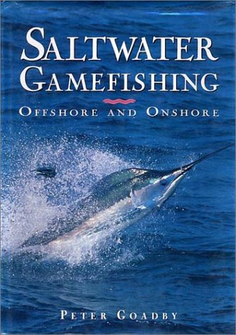 Saltwater Gamefishing: Offshore and Onshore