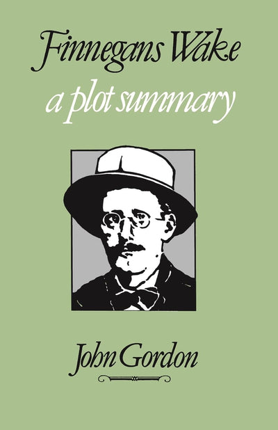 Finnegans Wake: A Plot Summary (Irish Studies Series)