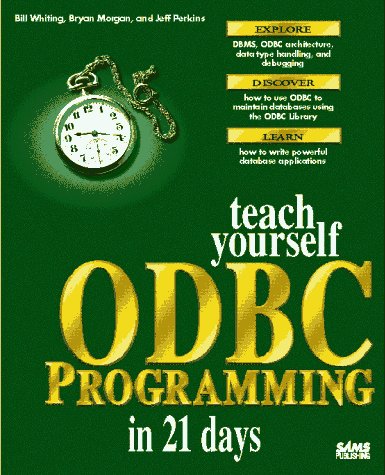 Teach Yourself ODBC Programming in 21 Days by Whiting, Bill