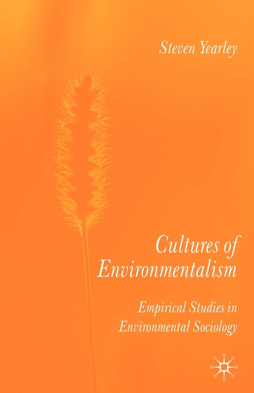 Cultures of Environmentalism: Empirical Studies in Environmental Sociology