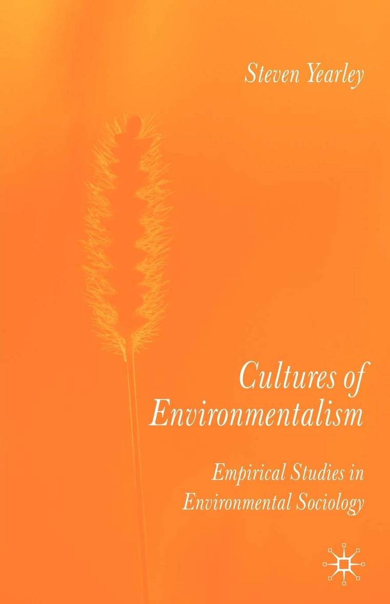 Cultures of Environmentalism: Empirical Studies in Environmental Sociology