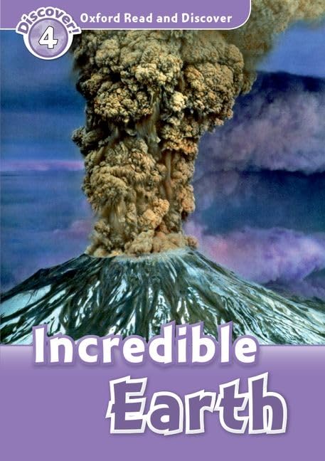 Oxford Read and Discover: Level 4: 750-Word VocabularyIncredible Earth (Oxford Read and Discover: Discover! 4)
