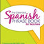 The Essential Spanish Phrase Book for Teachers: Communicate With Your Spanish-Speaking Students and Their Families - Instantly!