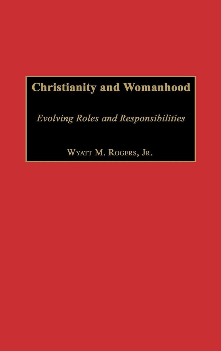 Christianity and Womanhood: Evolving Roles and Responsibilities