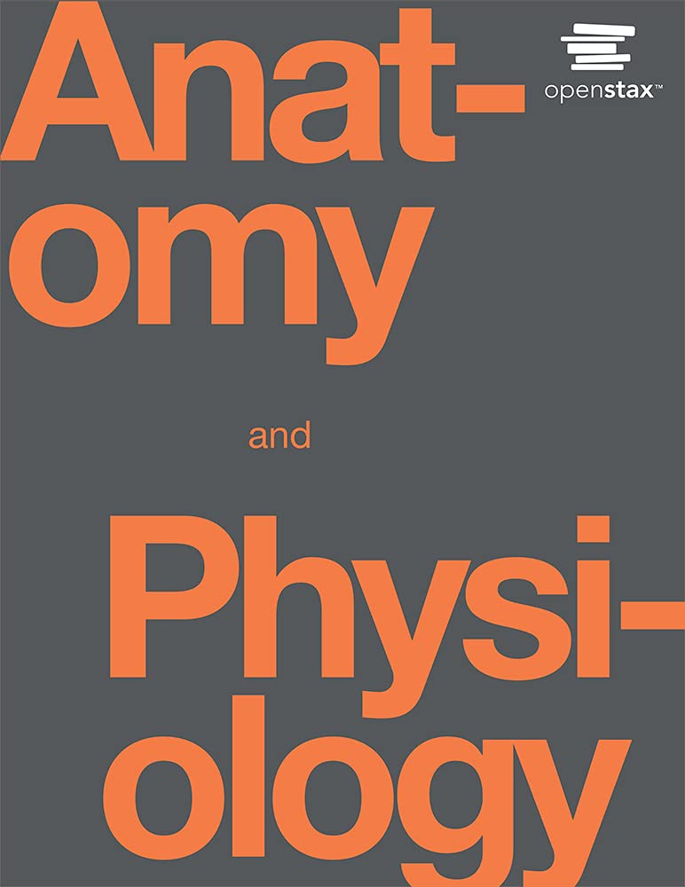 Anatomy and Physiology by OpenStax (Official Print Version,