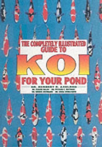 The Completely Illustrated Guide to Koi for Your Pond
