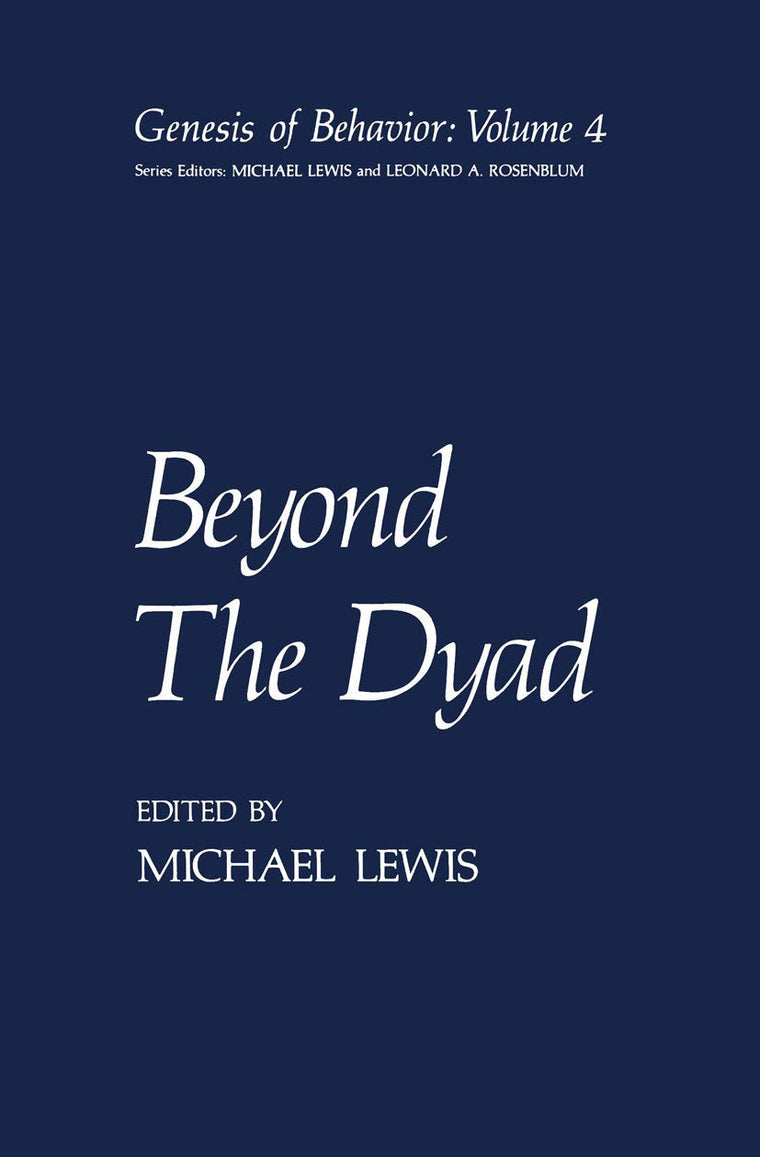 Beyond The Dyad (Genesis of Behavior, 4)