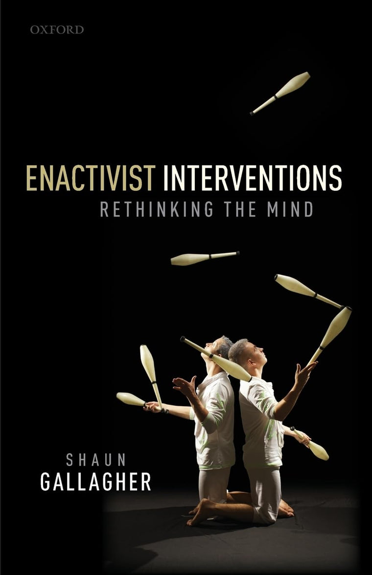 Enactivist Interventions: Rethinking the Mind