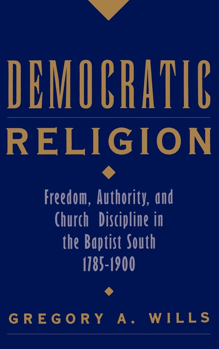 Democratic Religion: Freedom, Authority, and Church Discipli