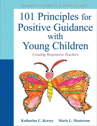 101 Principles for Positive Guidance with Young Children: Cr