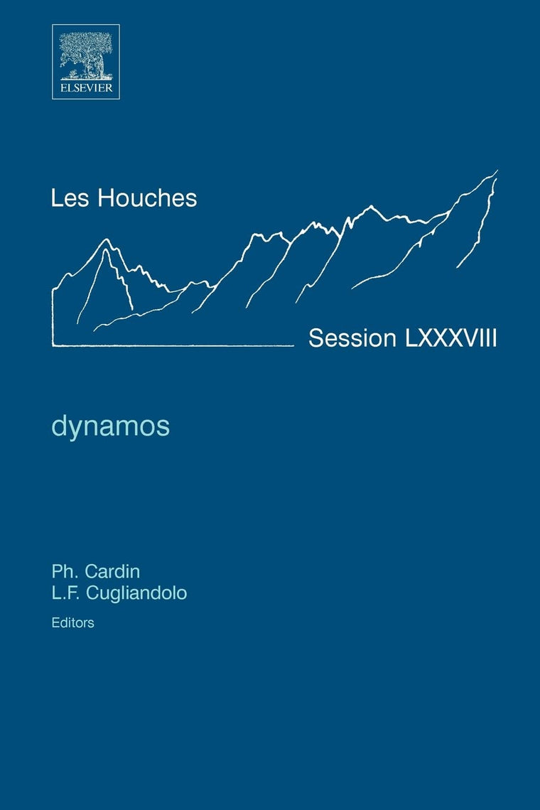 Dynamos: Lecture Notes of the Les Houches Summer School 2007 (Volume 88) (Les Houches, Volume 88)