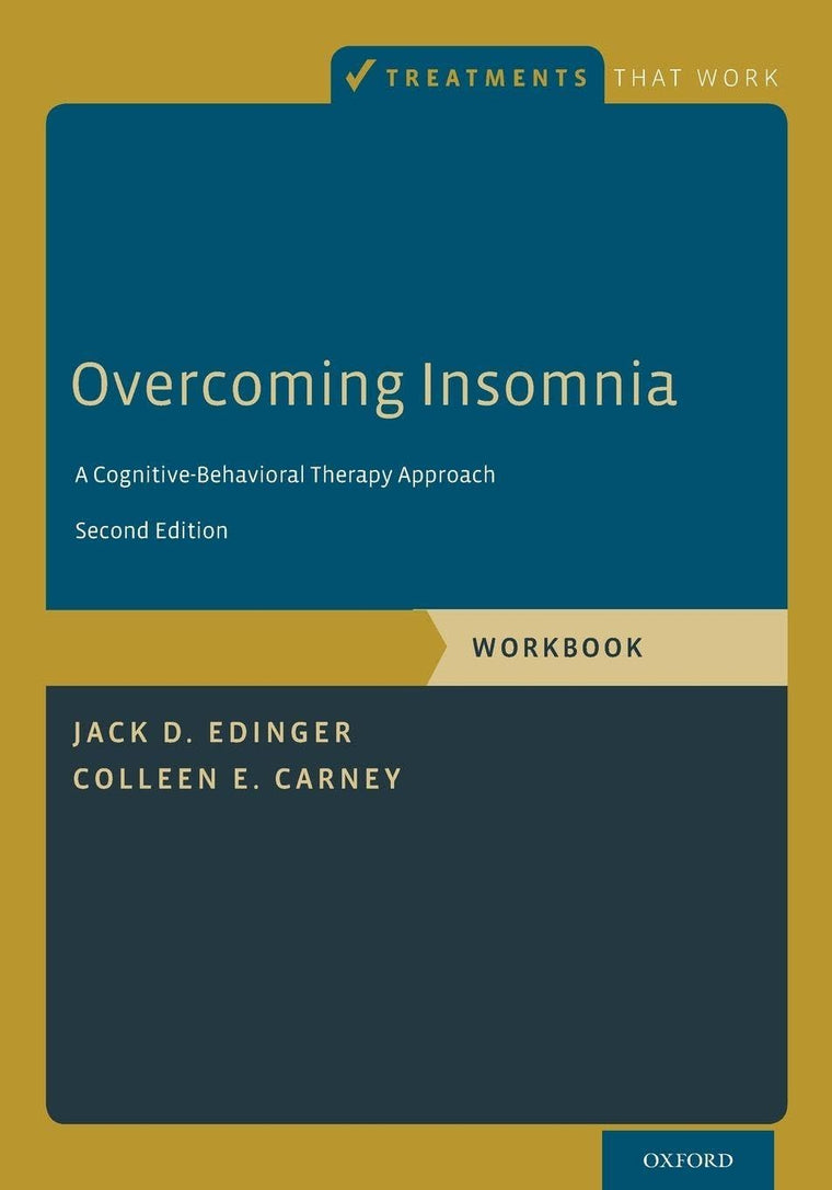 Overcoming Insomnia: A Cognitive-Behavioral Therapy Approach, Workbook (Treatments That Work)