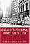 Good Muslim, Bad Muslim: America, the Cold War, and the Roots of Terror