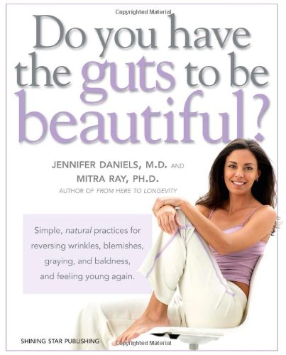 Do You Have the Guts to Be Beautiful: Simple, Natural Practices