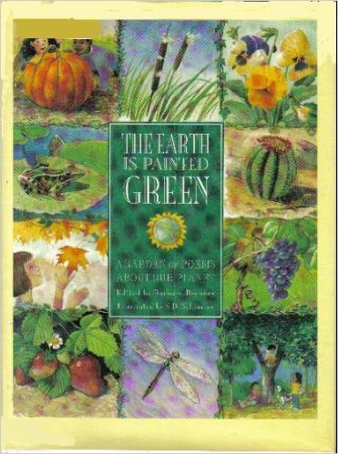 The Earth Is Painted Green: A Garden of Poems About Our Planet