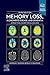 Memory Loss, Alzheimer's Disease and Dementia: A Practical Guide for Clinicians