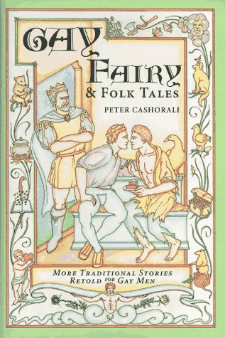 Gay Fairy & Folk Tales: More Traditional Stories Retold for Gay Men