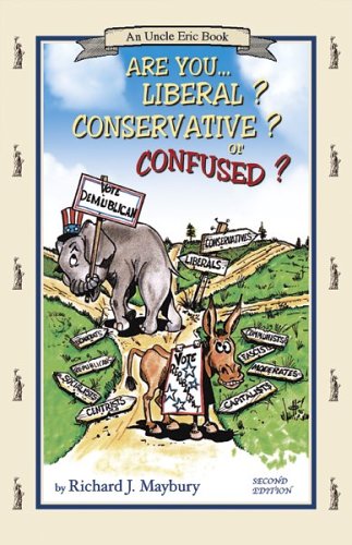 Are You Liberal? Conservative? Or Confused? (An Uncle Eric B