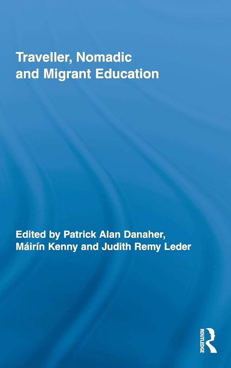 Traveller, Nomadic and Migrant Education (Routledge Research in Education)