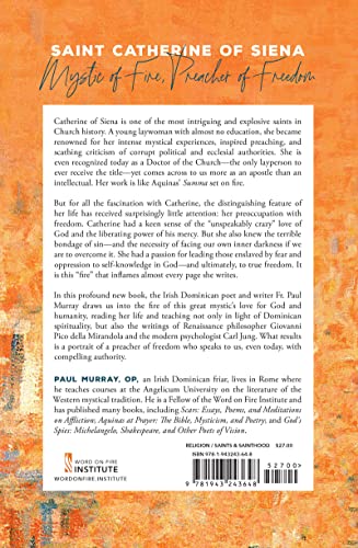 Saint Catherine of Siena: Mystic of Fire, Preacher of Freedo