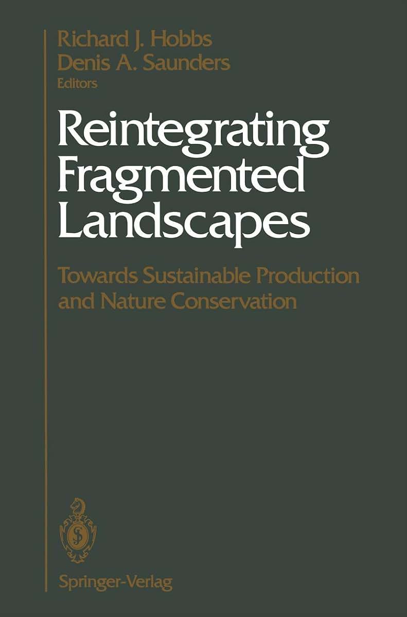 Reintegrating Fragmented Landscapes: Towards Sustainable Production and Nature Conservation