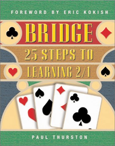 Bridge: 25 Steps to learning 2/1 by Thurston, Paul