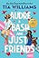 Audre & Bash Are Just Friends