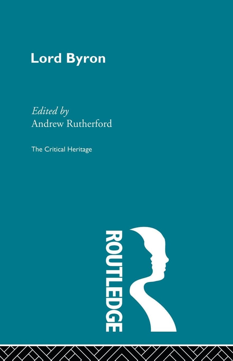 Lord Byron (The Critical Heritage)
