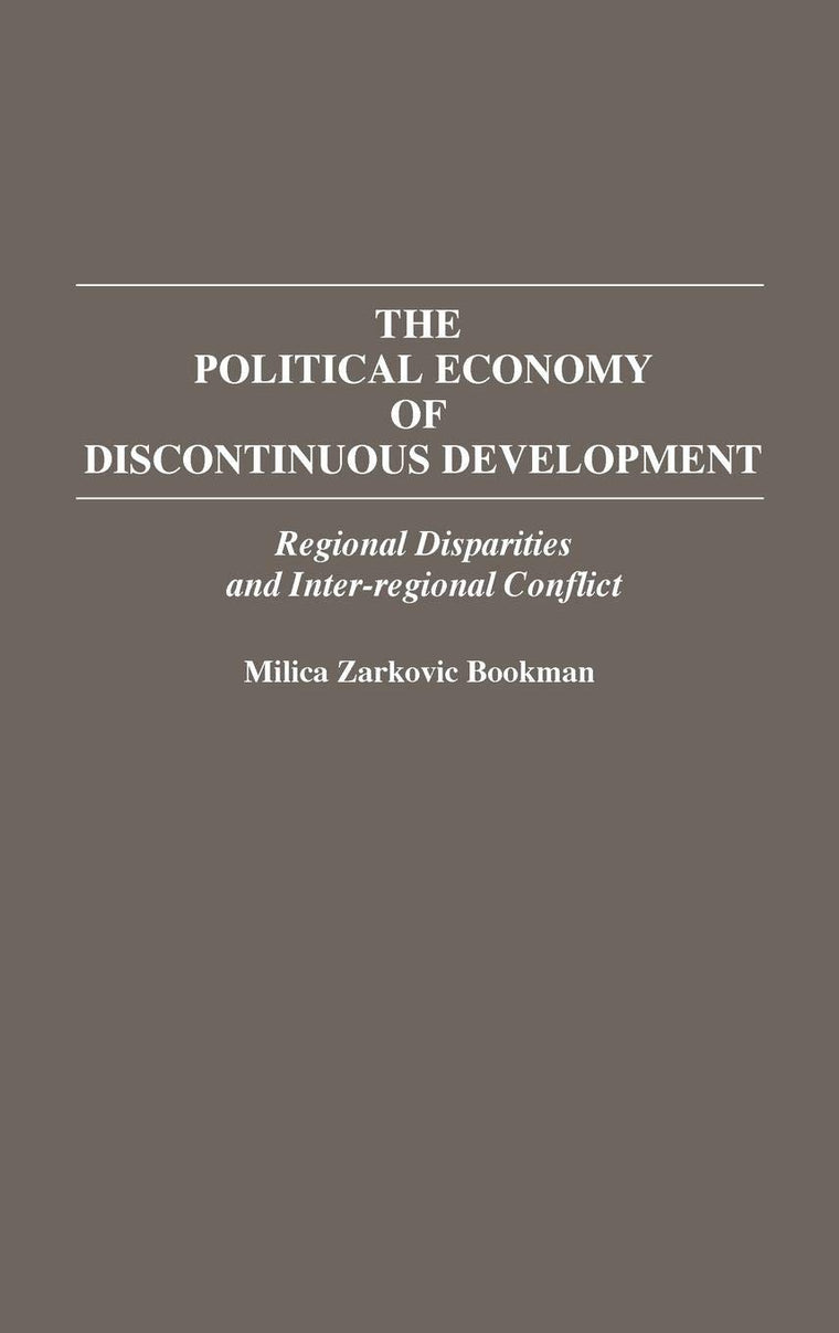 The Political Economy of Discontinuous Development: Regional Disparities and Inter-regional Conflict