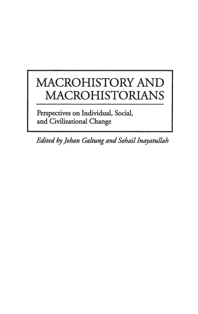 Macrohistory and Macrohistorians: Perspectives on Individual, Social, and Civilizational Change
