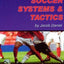 The Complete Guide to Coaching Soccer Systems and Tactics