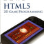 Core HTML5 2D Game Programming by Geary, David