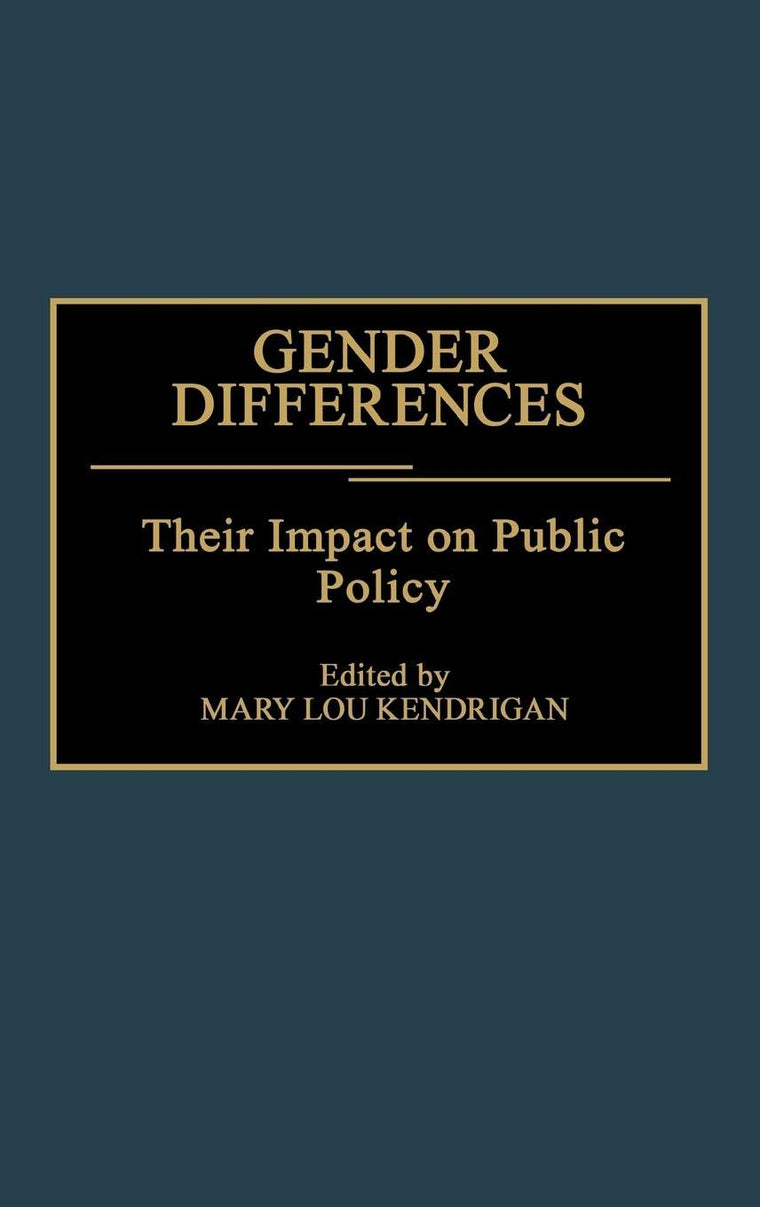 Gender Differences: Their Impact on Public Policy (Contributions in Women's Studies)